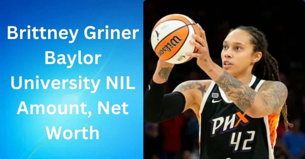 Brittney Griner – Baylor University NIL Amount, Net Worth