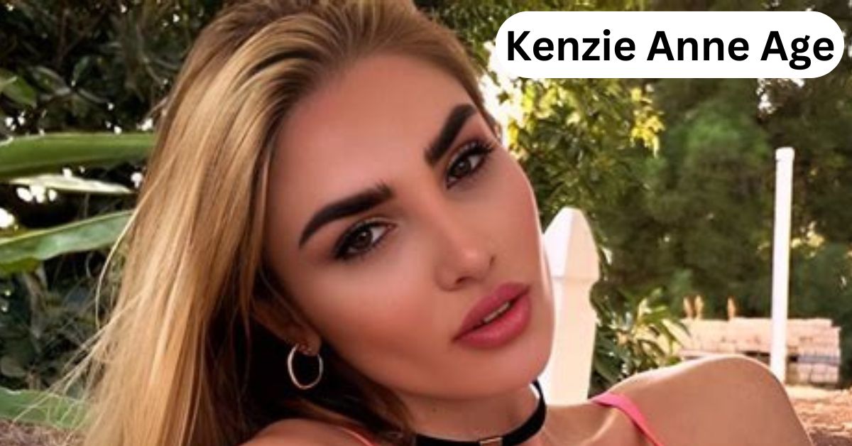 Kenzie Anne Age, Net Worth