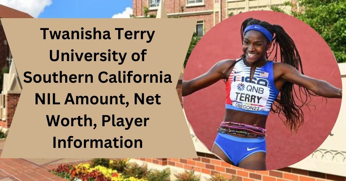 Twanisha Terry University of Southern California NIL Amount, Net Worth, Player Information