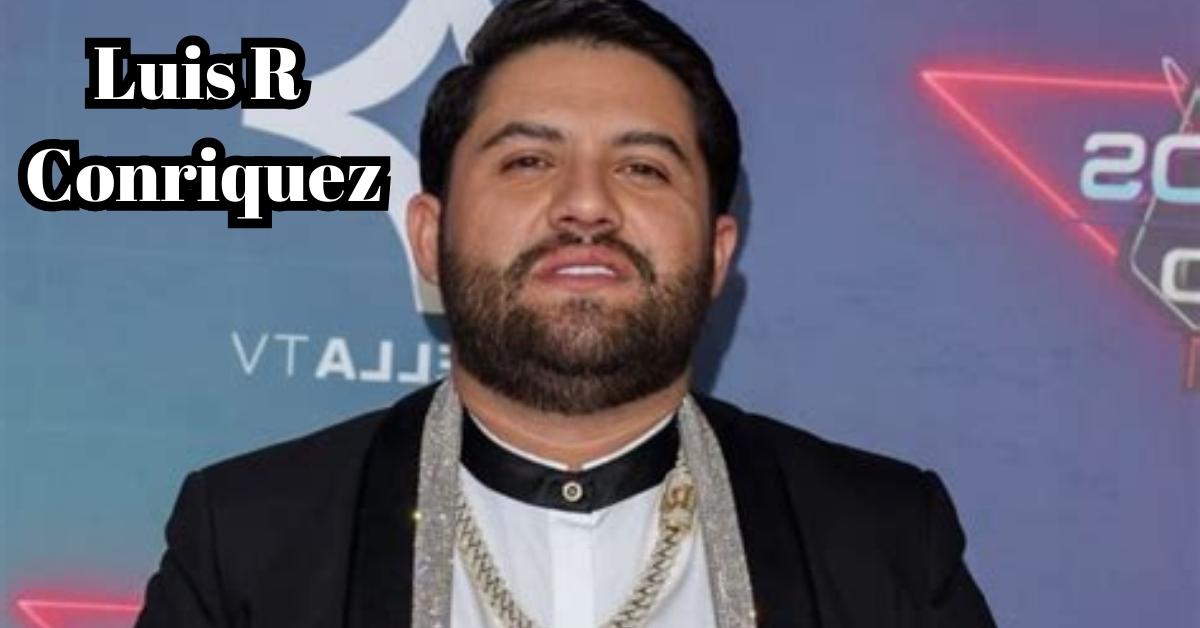 Luis R Conriquez